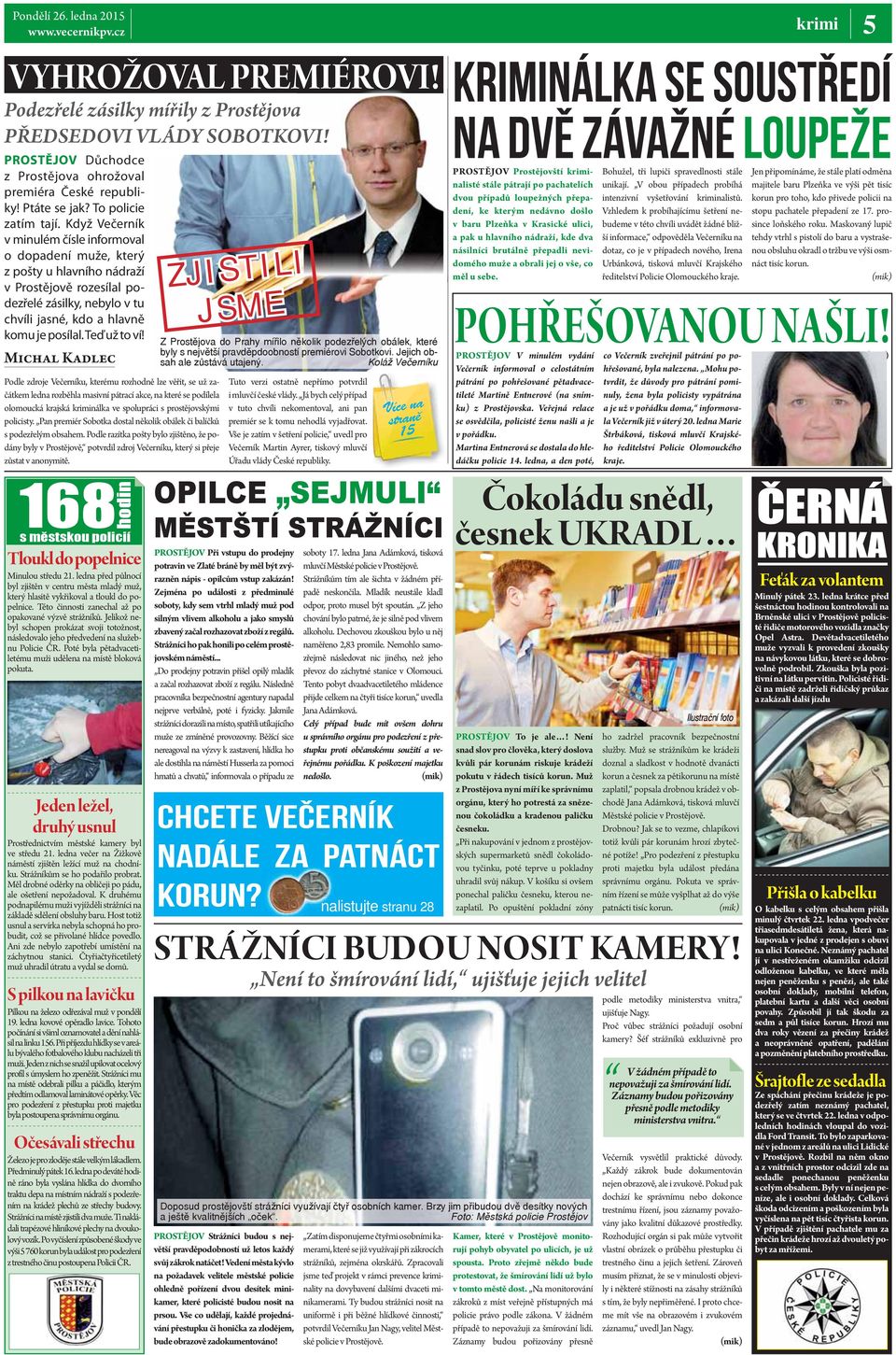 Když Večerník v minulém čísle informoval o dopadení muže, který z pošty u hlavního nádraží v Prostějově rozesílal podezřelé zásilky, nebylo v tu chvíli jasné, kdo a hlavně komu je posílal.