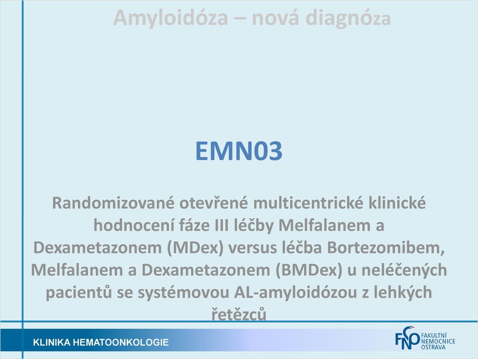 Dexametazonem (MDex) versus léčba Bortezomibem, Melfalanem a