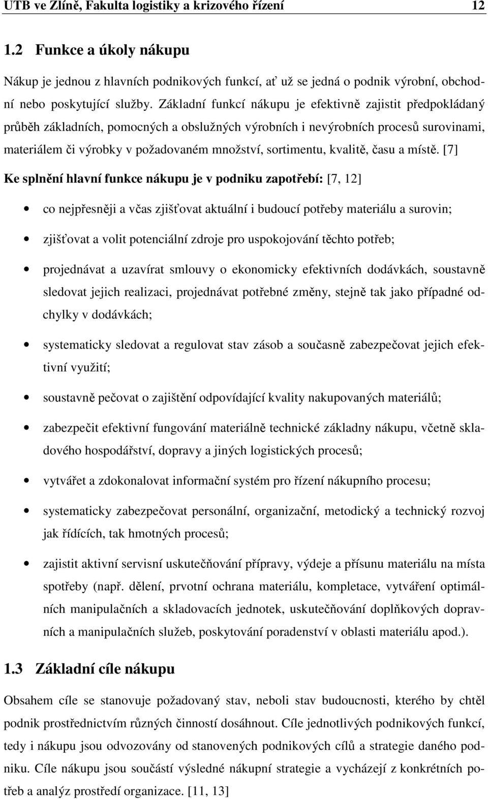 sortimentu, kvalitě, času a místě.