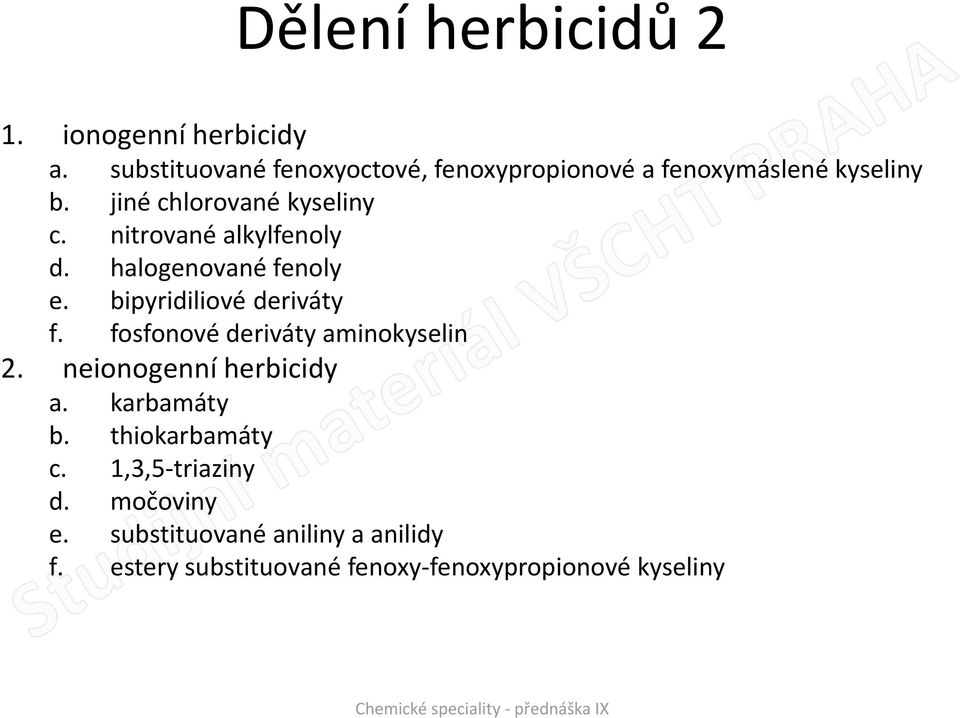 nitrované alkylfenoly d. halogenované fenoly e. bipyridiliové deriváty f.