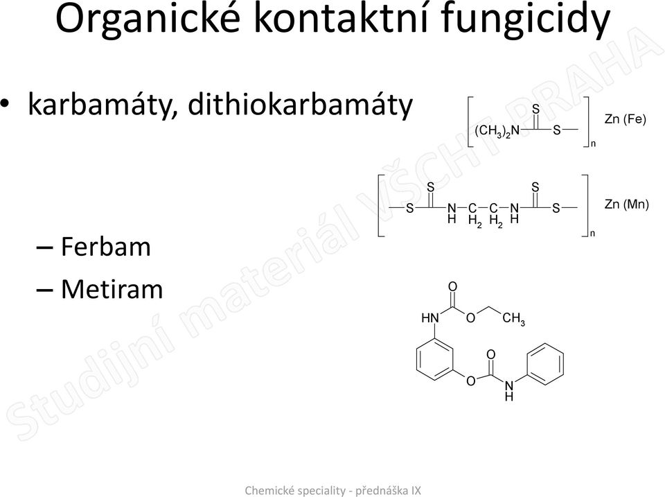 3 ) 2 S S n Zn (Fe) Ferbam S S