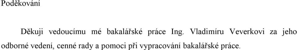 Vladimíru Veverkovi za jeho odborné