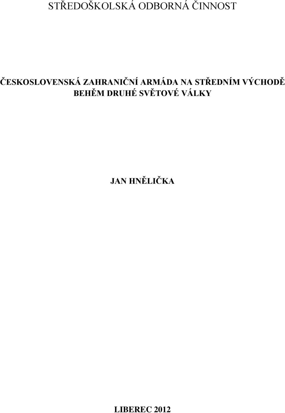 NA STŘEDNÍM VÝCHODĚ BEHĚM DRUHÉ