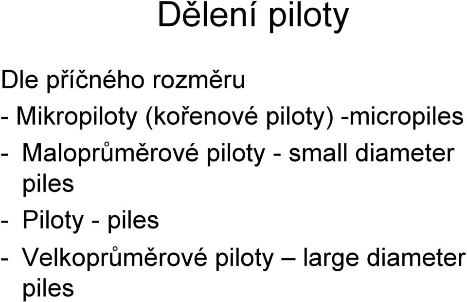 Maloprůměrové piloty - small diameter piles -