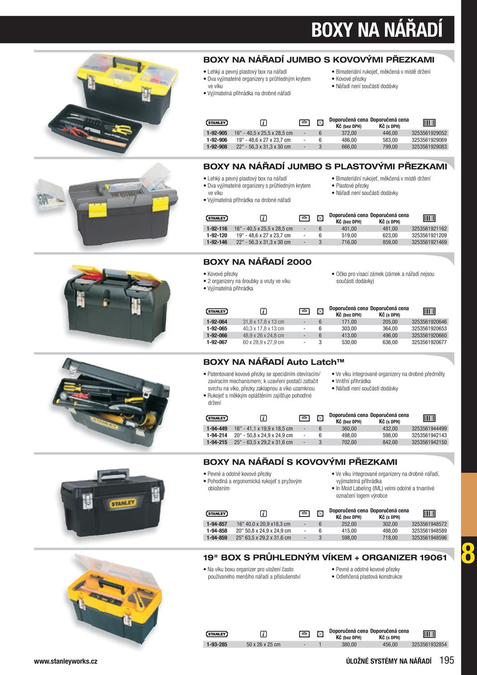 3253561929069 1-92-908 22" - 56,3 x 31,3 x 30 cm - 3 666,00 799,00 3253561929083 BoXy na nářadí JUmBo s PlastoVÝmI PřEZKamI Lehký a pevný plastový box na nářadí Dva vyjímatelné organizery s