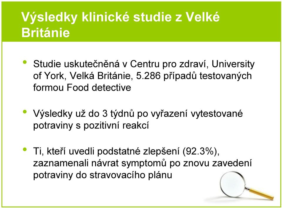 286 případů testovaných formou Food detective Výsledky už do 3 týdnů po vyřazení