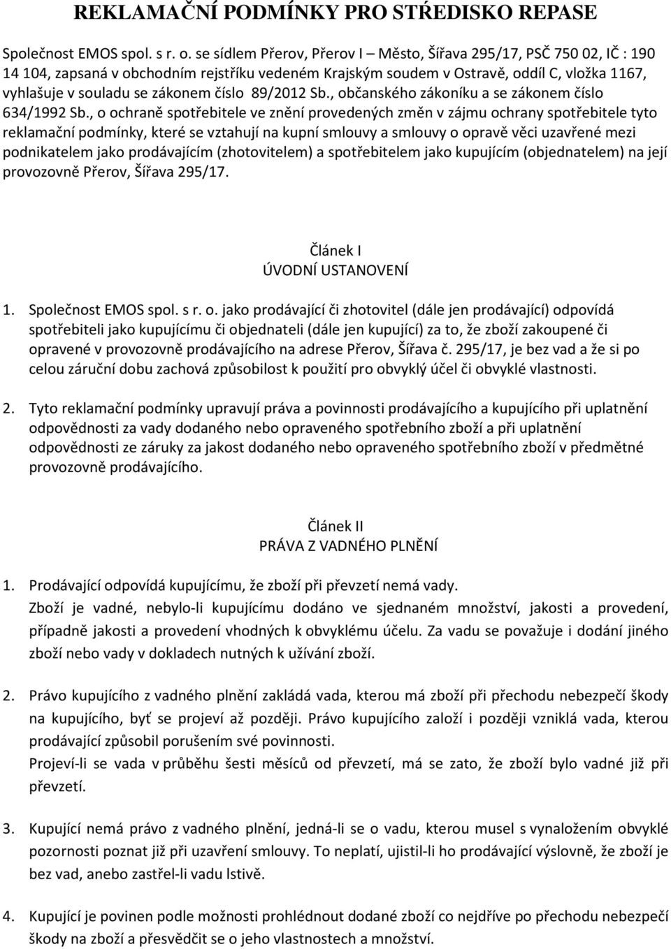 číslo 89/2012 Sb., občanského zákoníku a se zákonem číslo 634/1992 Sb.