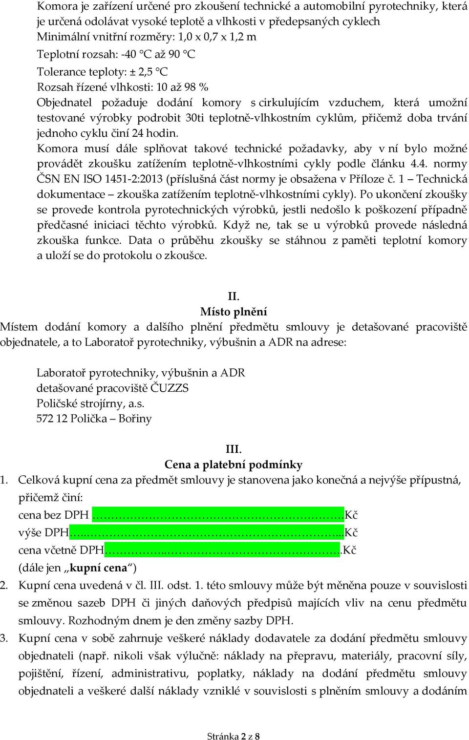 teplotně-vlhkostním cyklům, přičemž doba trvání jednoho cyklu činí 24 hodin.