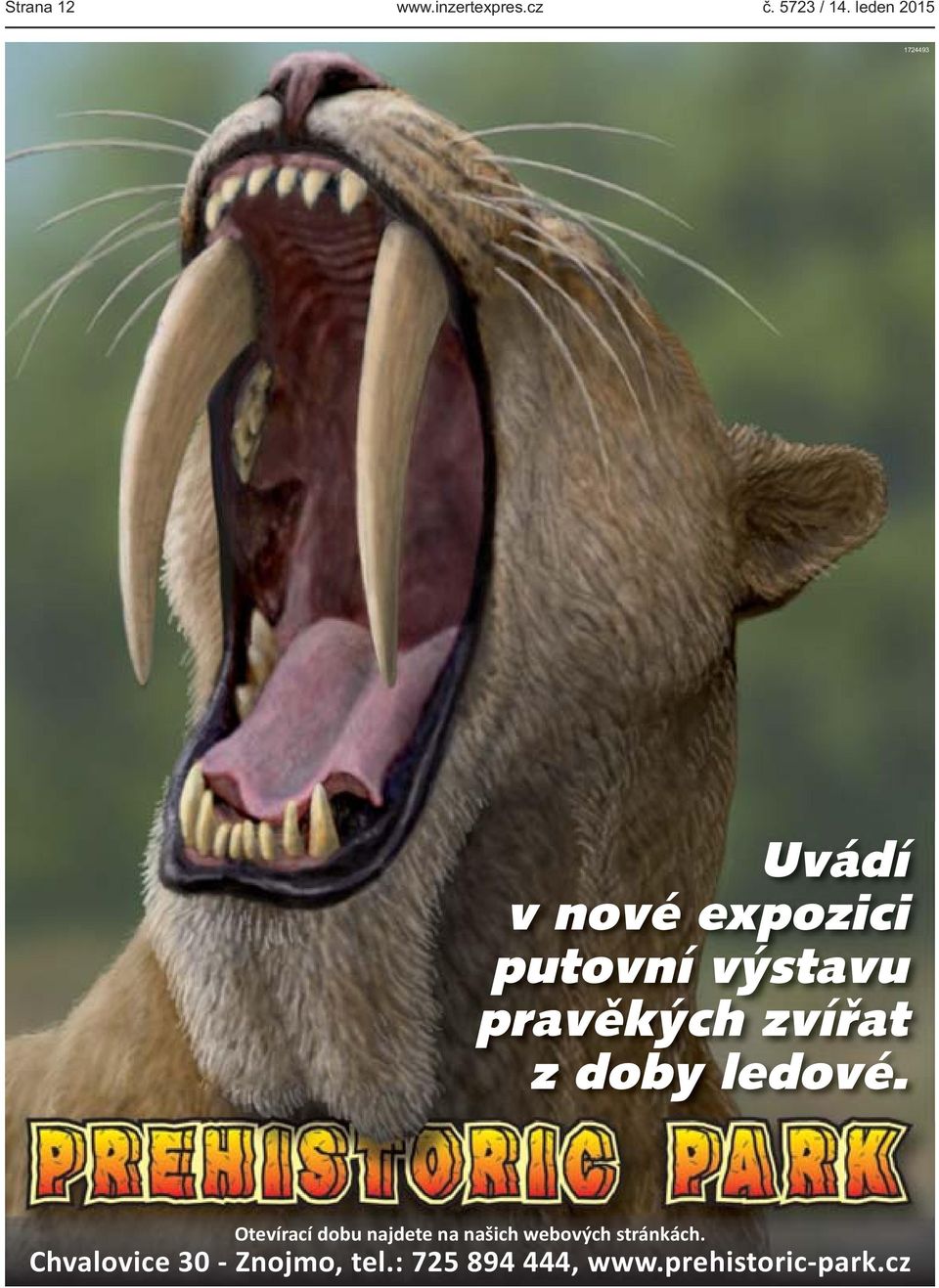 doby ledové Otevírací dobu najdete na našich webových