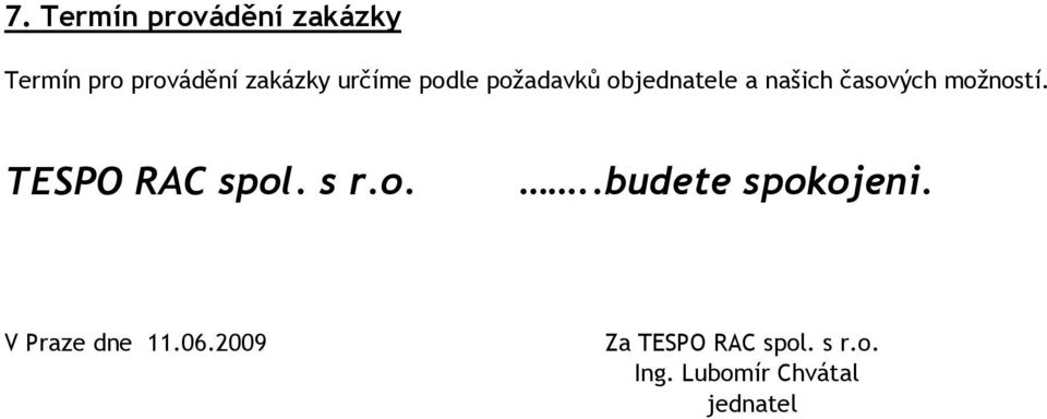 možností. TESPO RAC spol. s r.o...budete spokojeni.