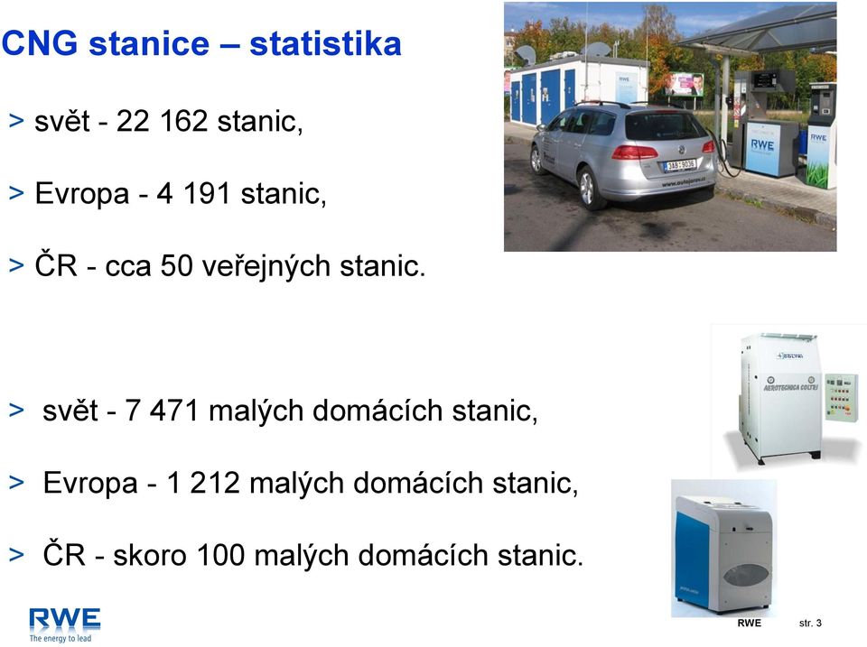 > svět - 7 471 malých domácích stanic, > Evropa - 1 212