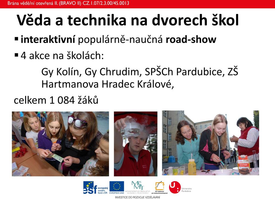 školách: Gy Kolín, Gy Chrudim, SPŠCh