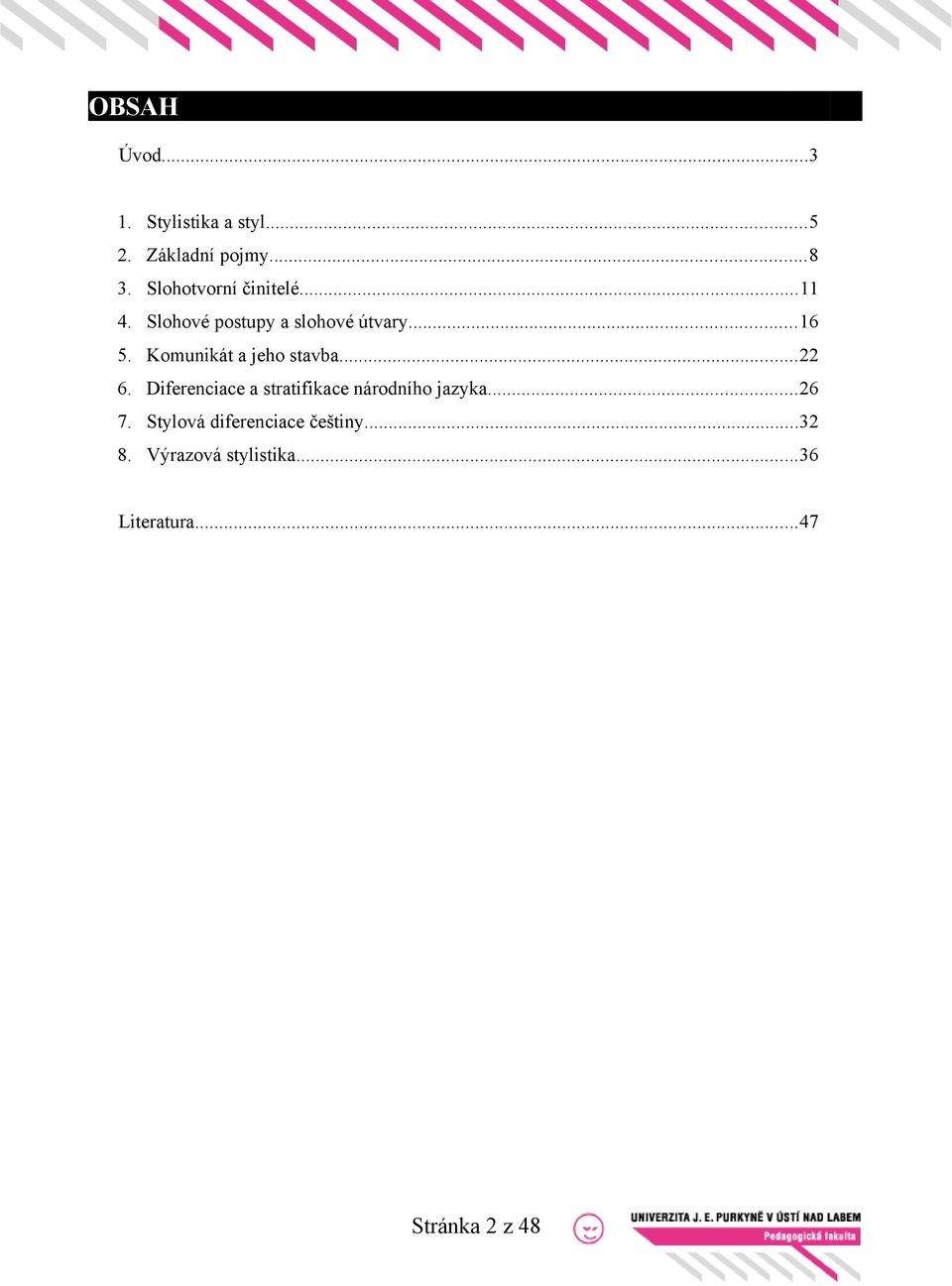 Komunikát a jeho stavba...22 6. Diferenciace a stratifikace národního jazyka.