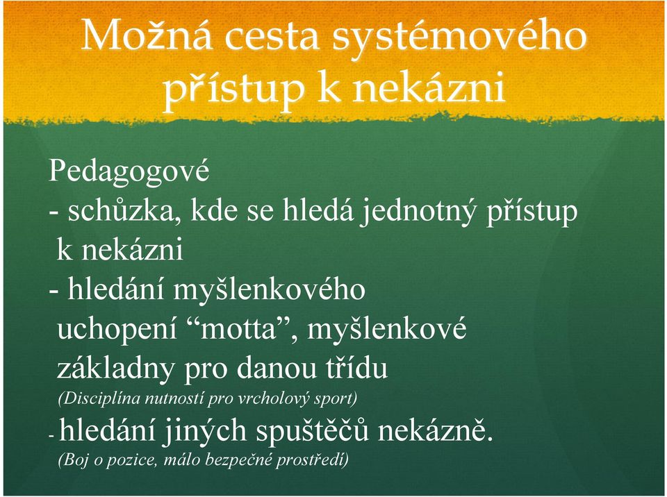 myšlenkové základny pro danou třídu (Disciplína nutností pro vrcholový