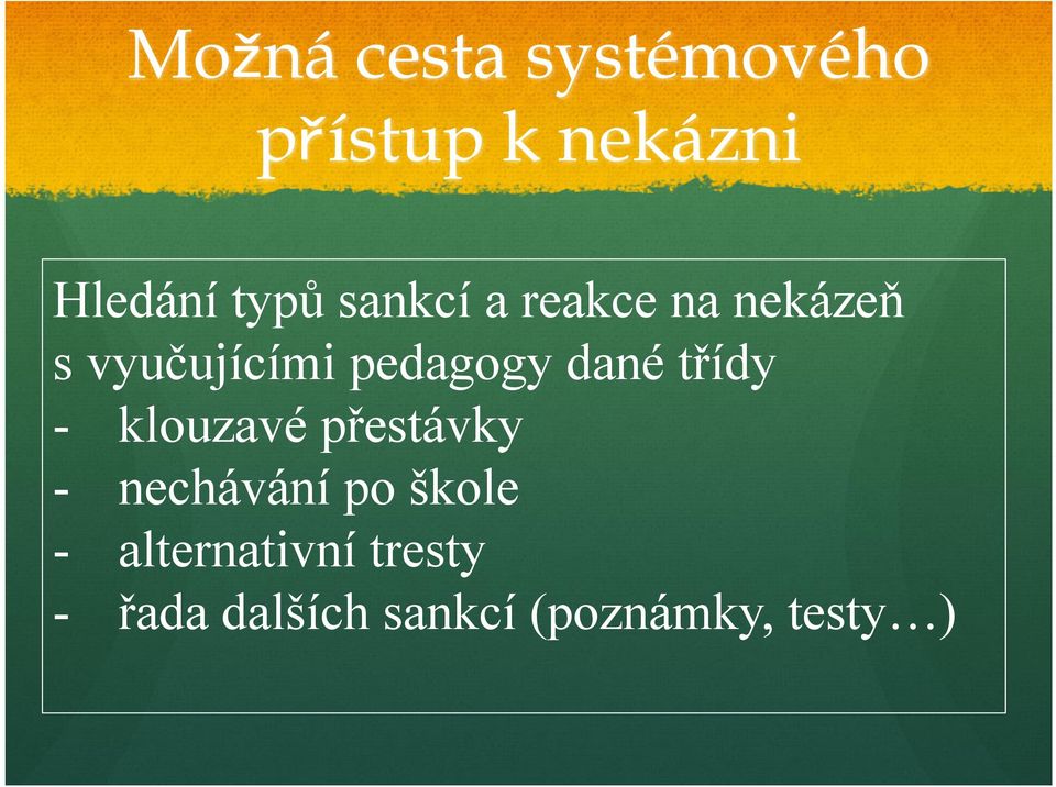 třídy - klouzavé přestávky - nechávání po škole -