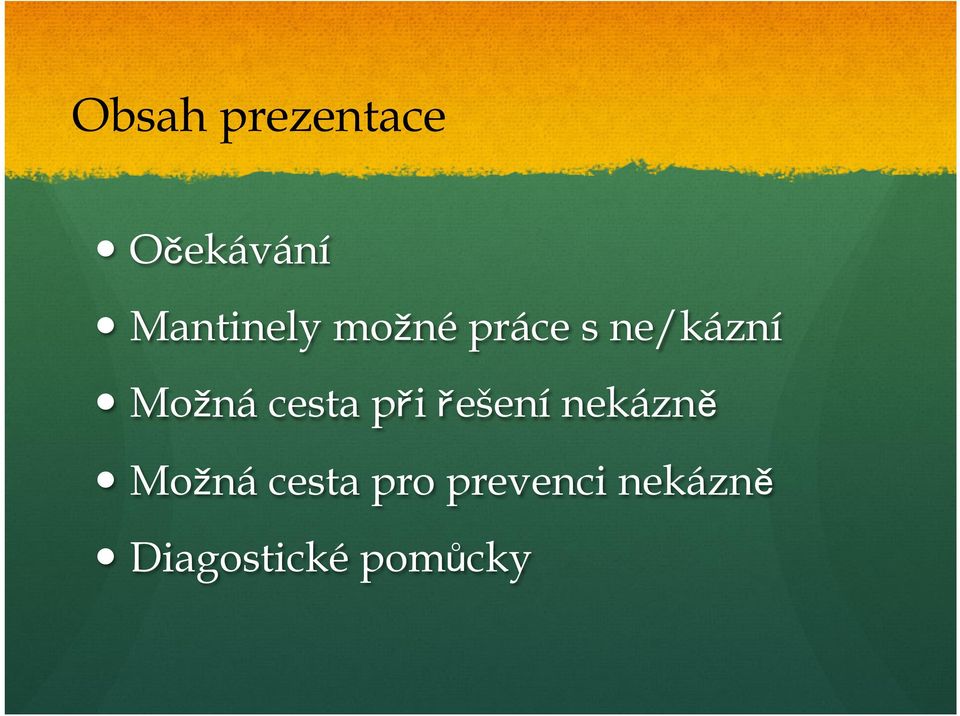 Možná cesta při řešení nekázně