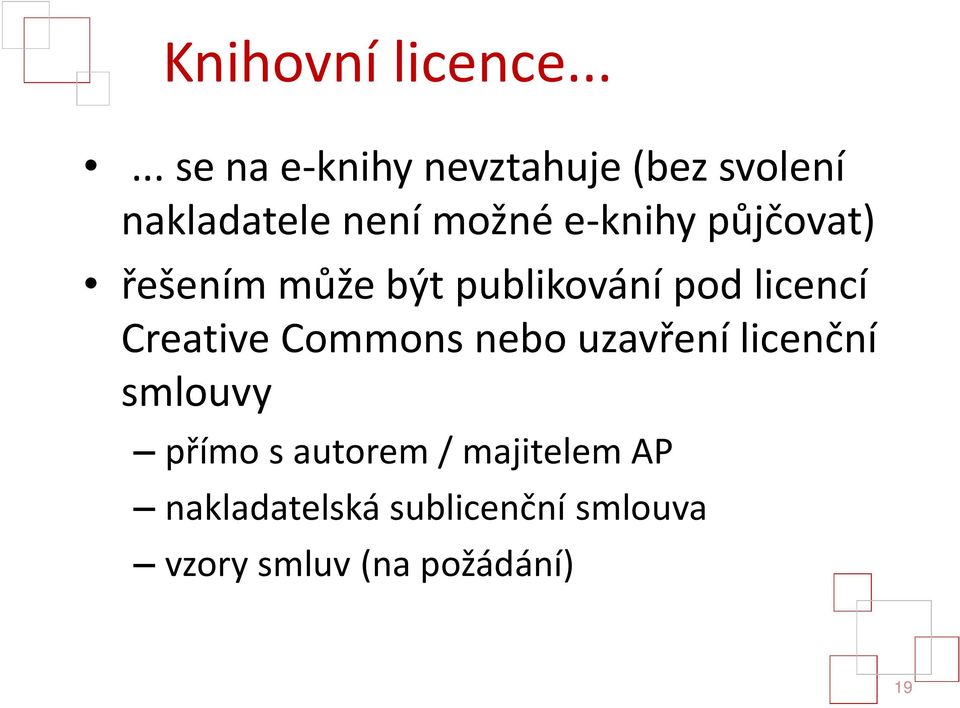 e-knihy půjčovat) řešením může být publikování pod licencí Creative