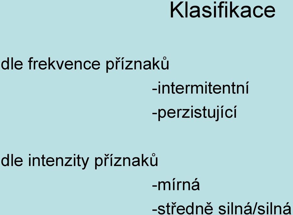 -perzistující dle intenzity