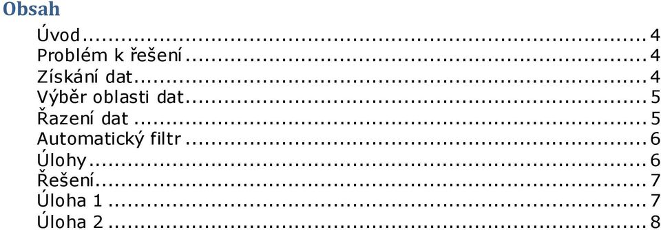 .. 5 Řazení dat... 5 Automatický filtr.