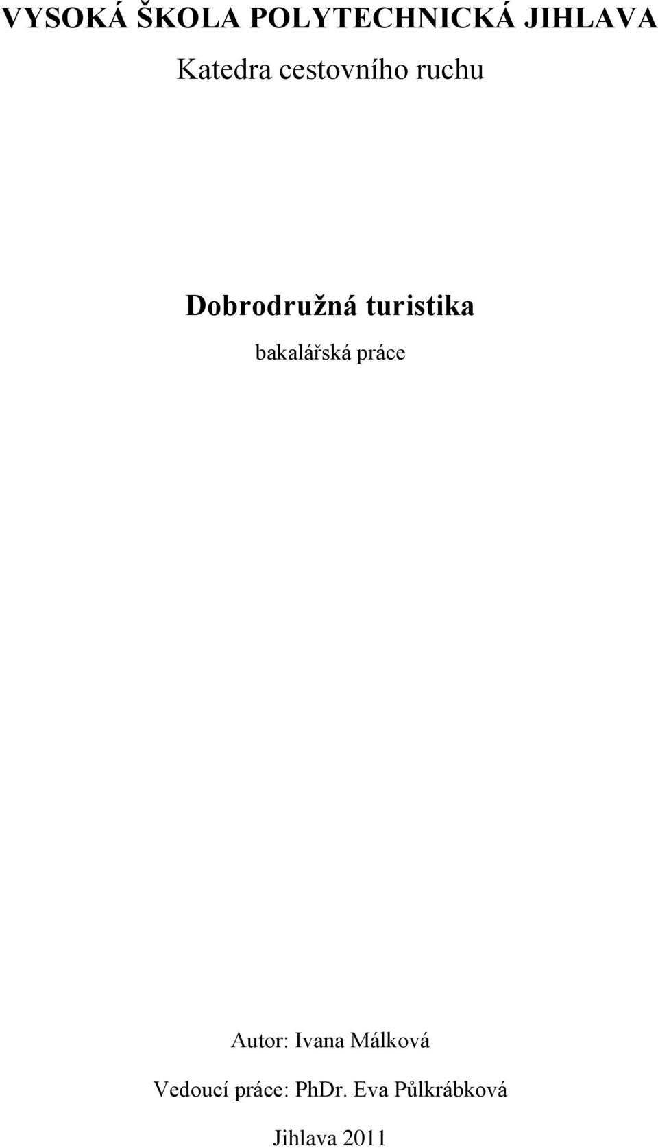 bakalářská práce Autor: Ivana Málková