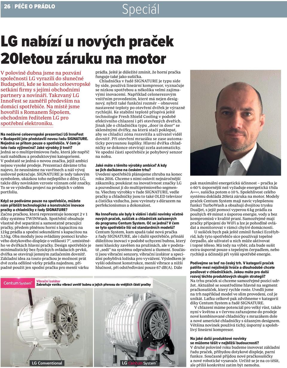 Na nedávné celoevropské prezentaci LG InnoFest v Budapešti jste představili novou řadu SIGNATURE. Nejedná se přitom pouze o spotřebiče. V čem je tato řada výjimečná? Jaké výrobky ji tvoří?