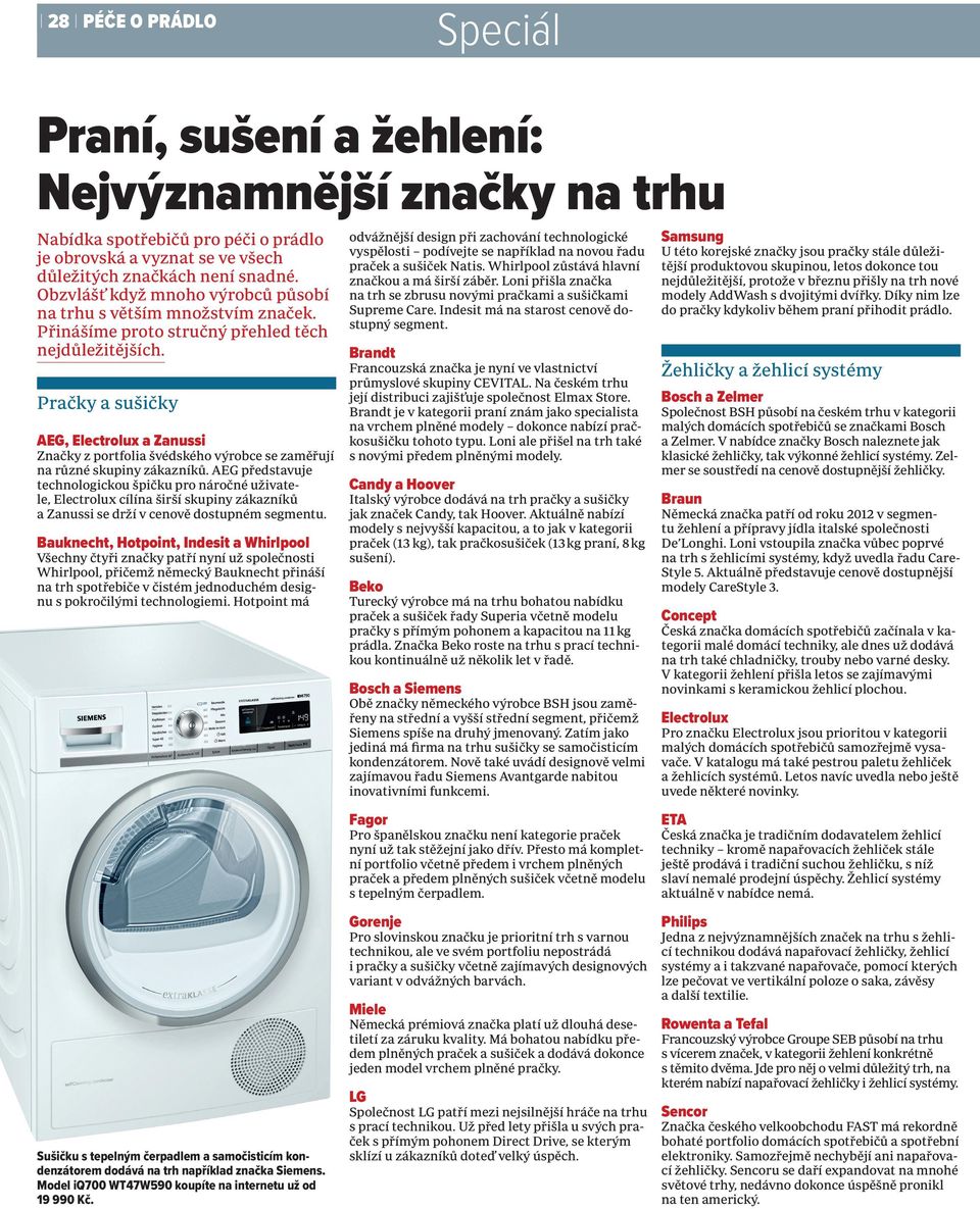 Pračky a sušičky AEG, Electrolux a Zanussi Značky z portfolia švédského výrobce se zaměřují na různé skupiny zákazníků.