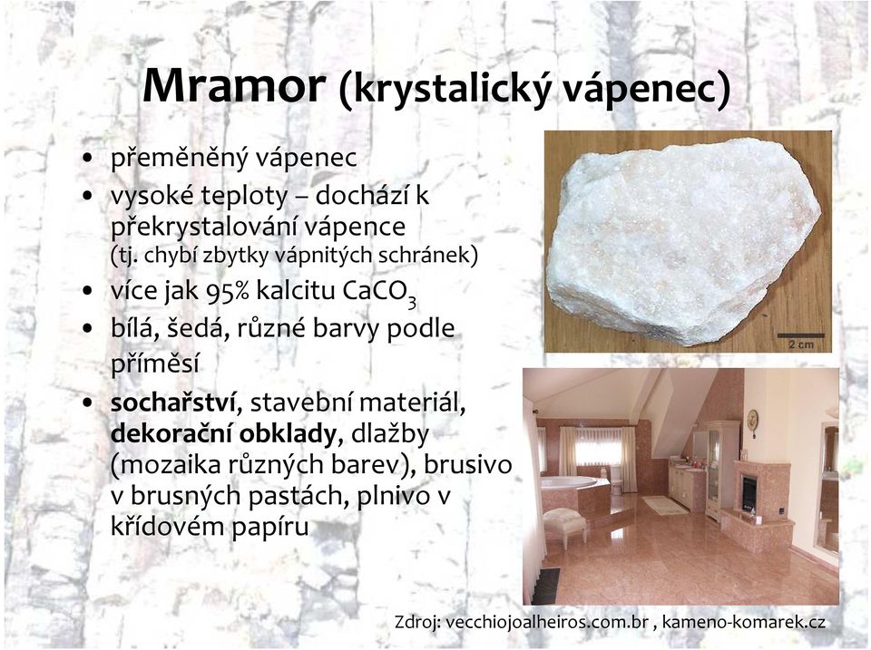 příměsí sochařství, stavební materiál, dekorační obklady, dlažby (mozaika různých barev),