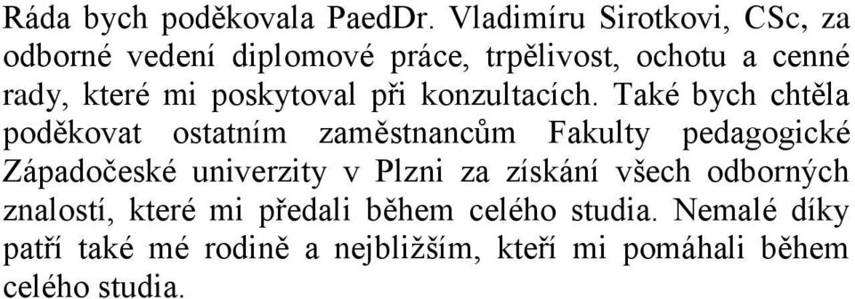 poskytoval při konzultacích.