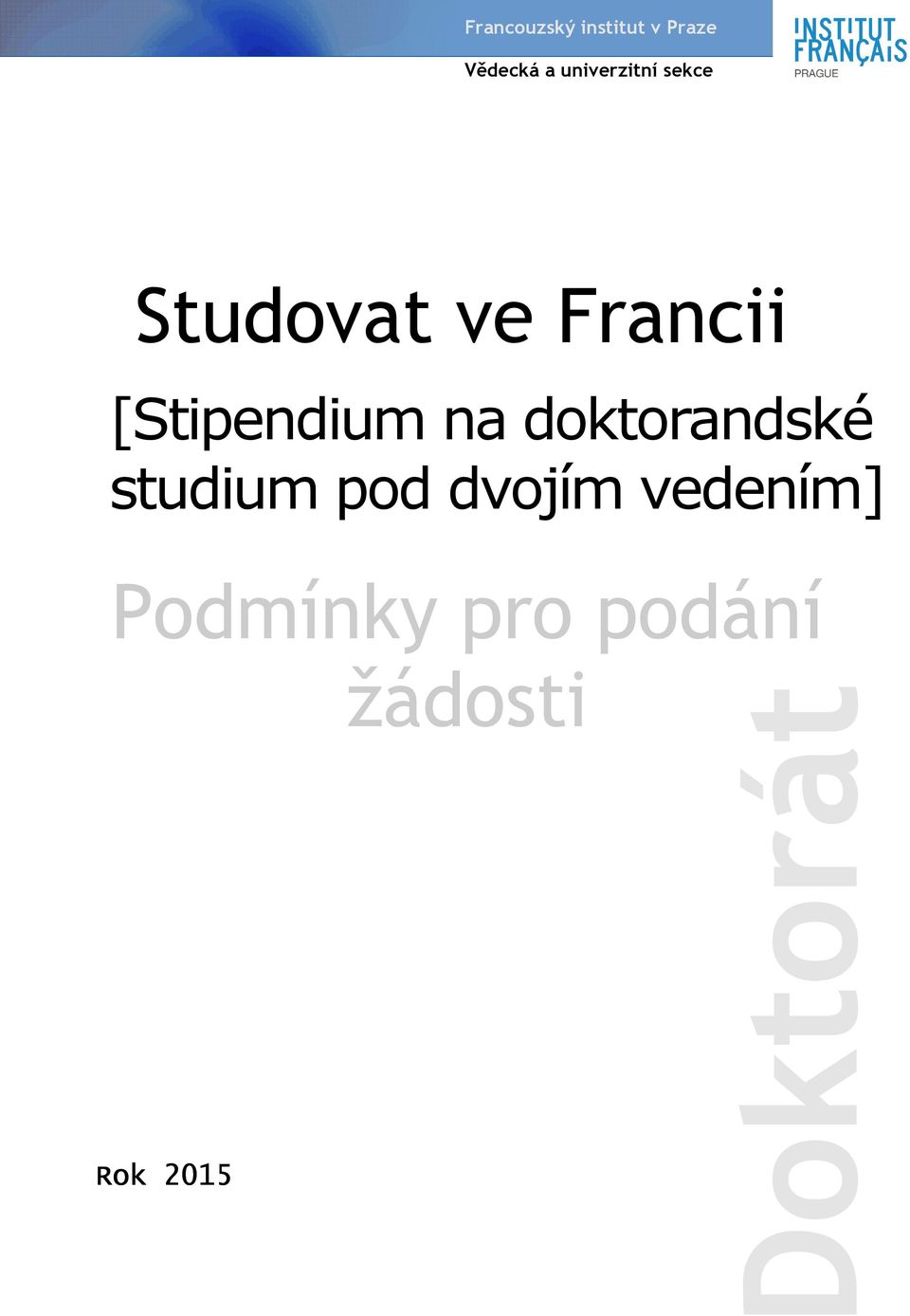 [Stipendium na doktorandské studium pod