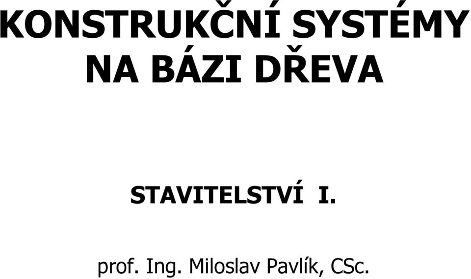 STAVITELSTVÍ I. prof.