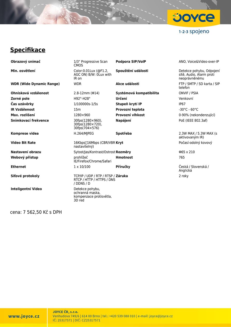 FTP / SMTP / SD karta / SIP telefon Ohnisková vzdálenost 2.