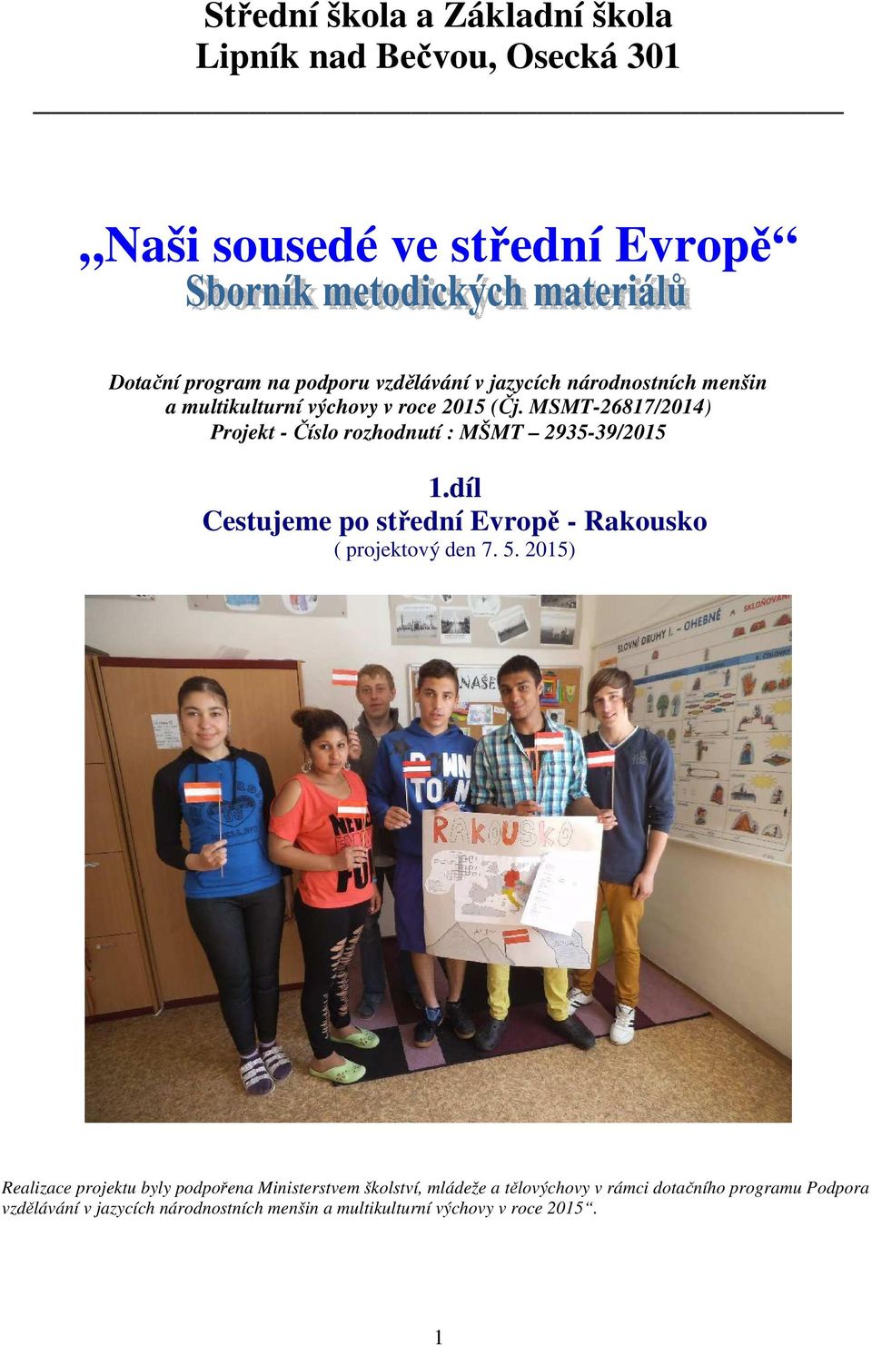 MSMT-26817/2014) Projekt - Číslo rozhodnutí : MŠMT 2935-39/2015 1.díl Cestujeme po střední Evropě - Rakousko ( projektový den 7. 5.