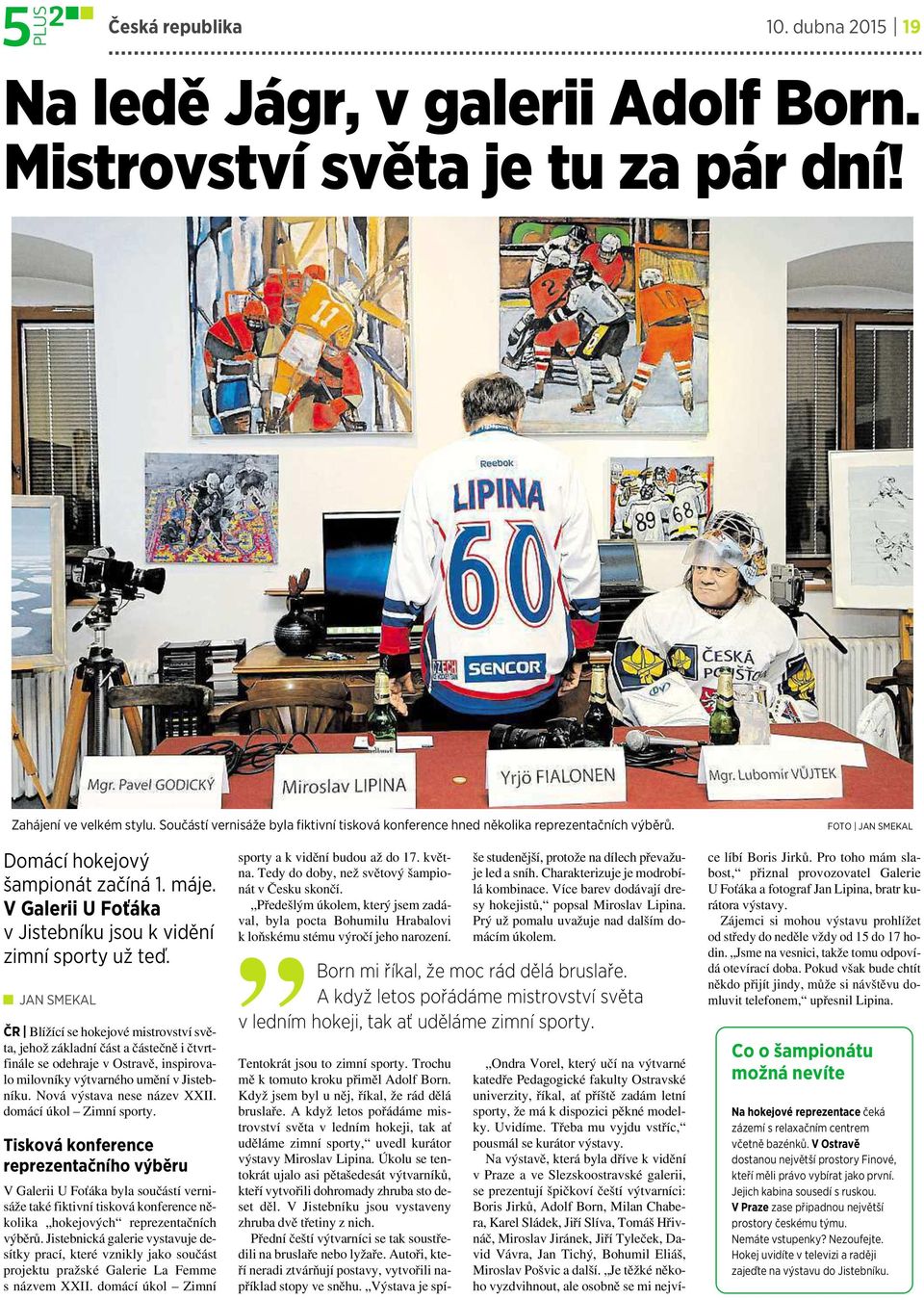 VGalerii UFoťáka vjistebníku jsou kvidění zimní sporty už teď.