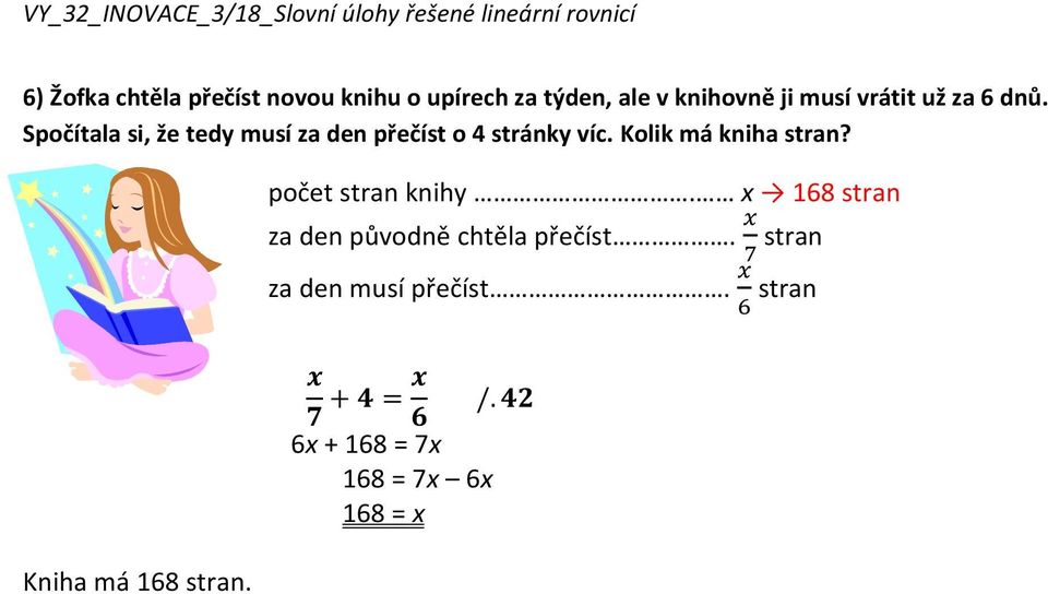 Kolik má kniha stran? počet stran knihy. x 168 stran za den původně chtěla přečíst.