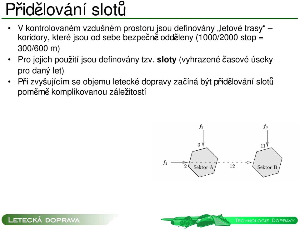 jejich použití jsou definovány tzv.