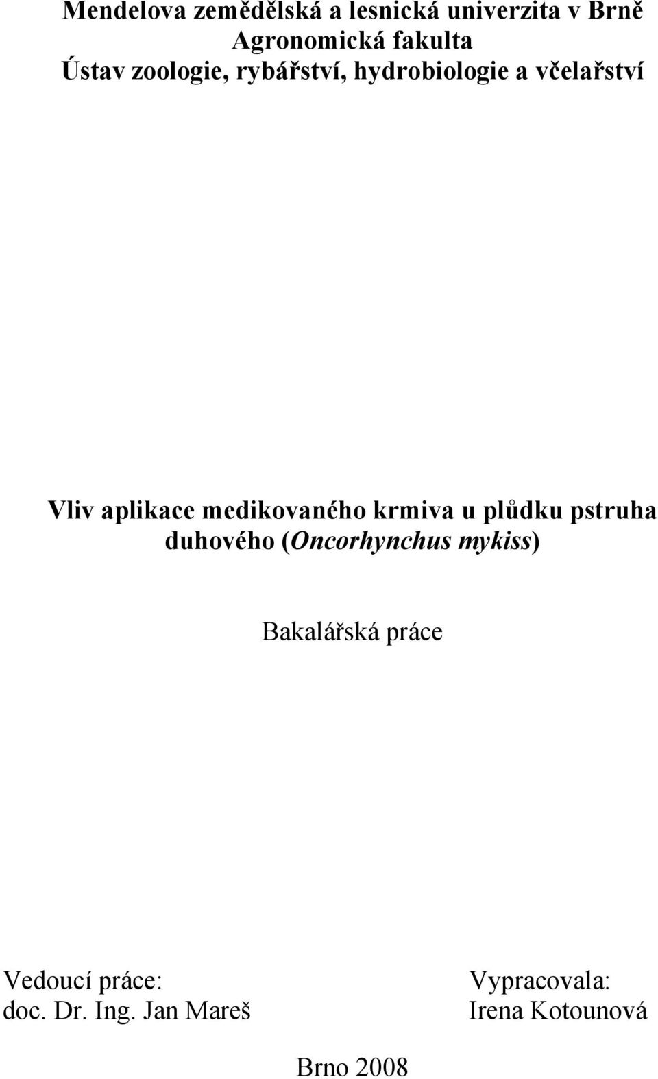 medikovaného krmiva u plůdku pstruha duhového (Oncorhynchus mykiss)