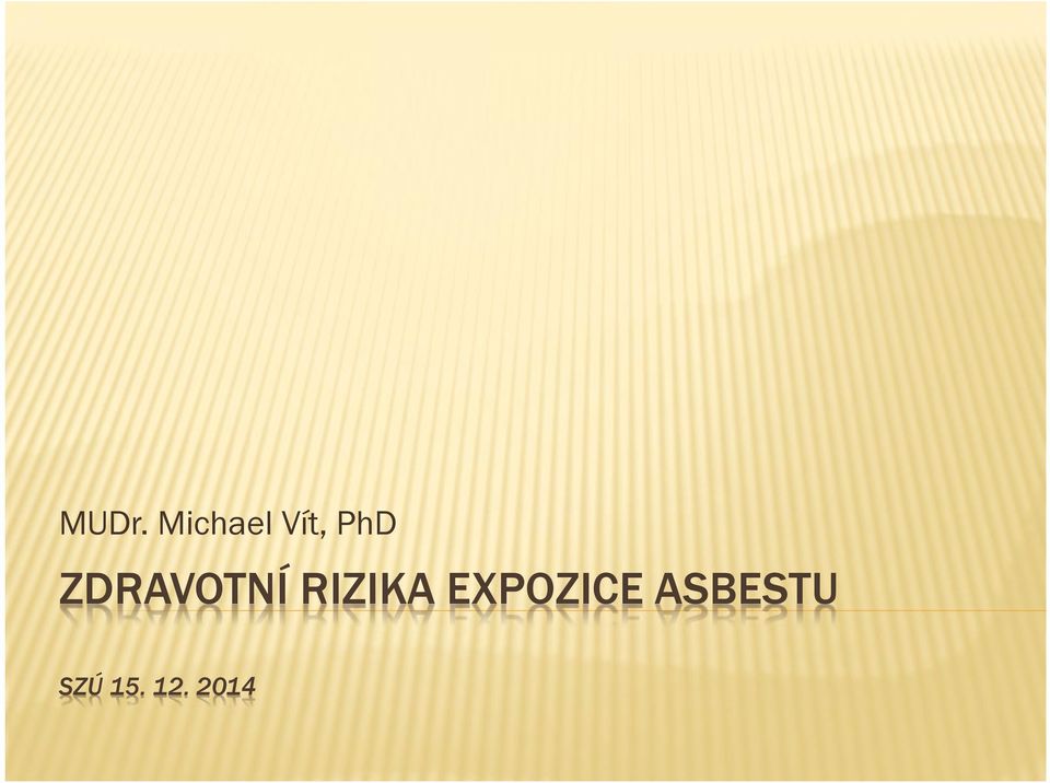 RIZIKA EXPOZICE