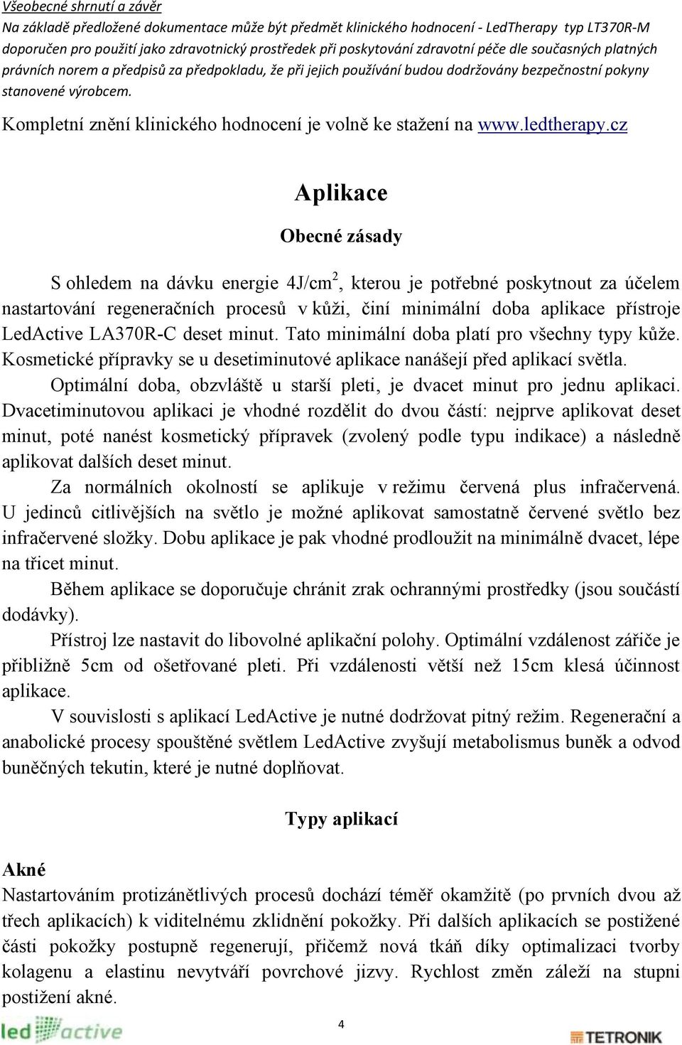 Kompletní znění klinického hodnocení je volně ke staţení na www.ledtherapy.