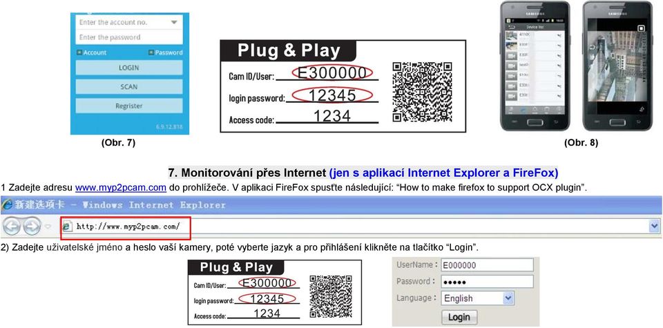 adresu www.myp2pcam.com do prohlížeče.