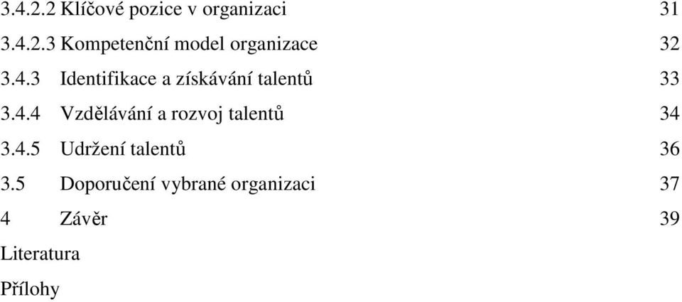 4.5 Udržení talentů 36 3.