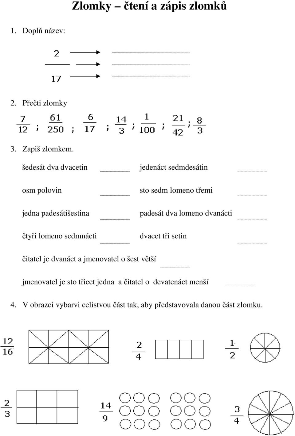 sedm lomeno třemi padesát dva lomeno dvanácti dvacet tři setin čitatel je dvanáct a jmenovatel o šest