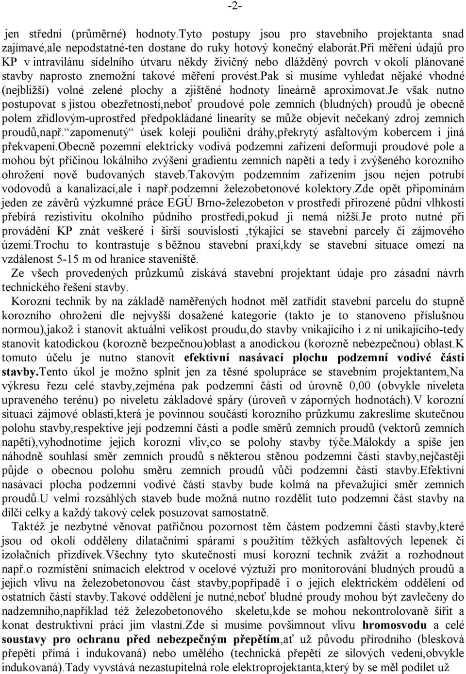 pak si musíme vyhledat n jaké vhodné (nejbližší) volné zelené plochy a zjišt né hodnoty lineárn aproximovat.