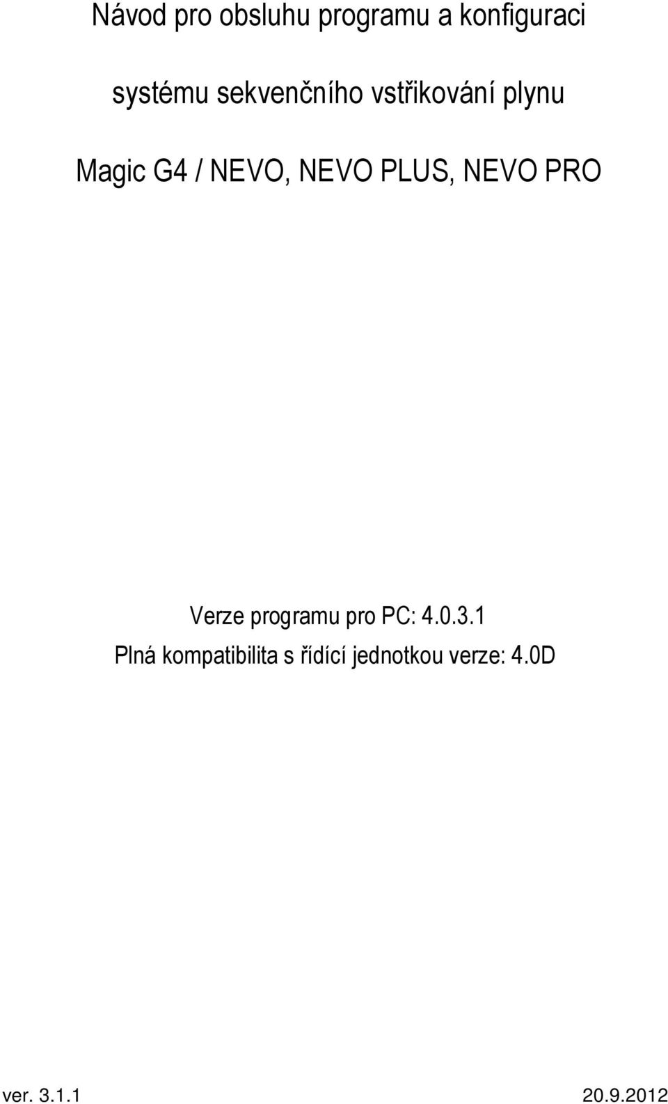 PLUS, NEVO PRO Verze programu pro PC: 4.0.3.