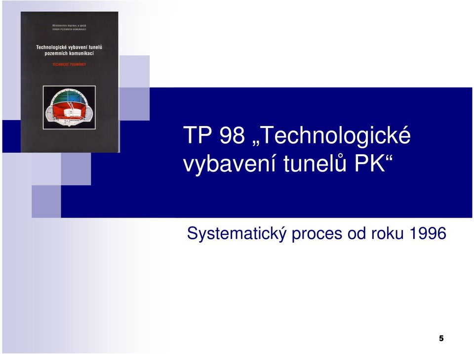 vybavení tunelů PK
