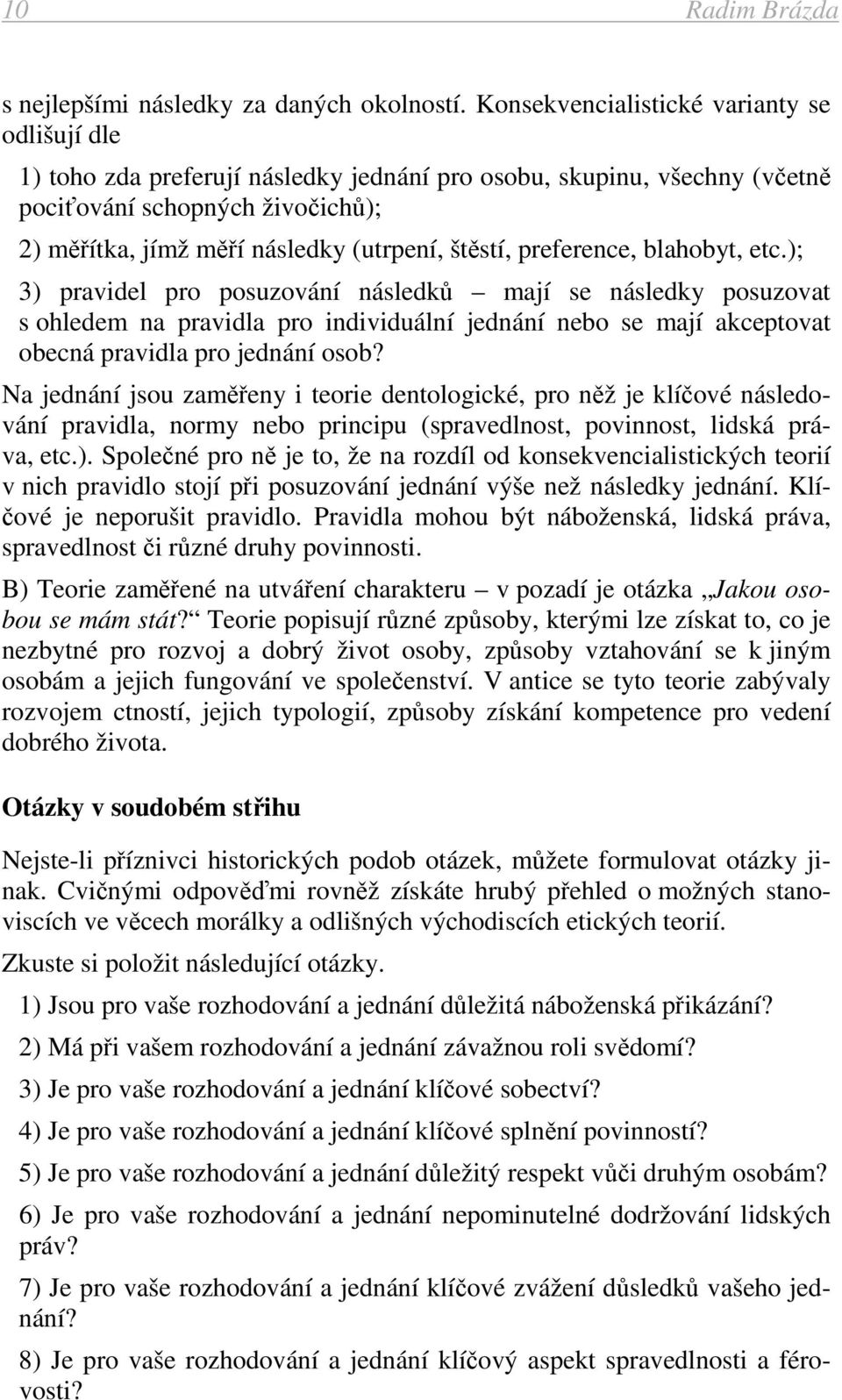 štěstí, preference, blahobyt, etc.