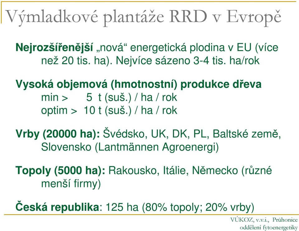 ) / ha / rok optim > 10 t (suš.