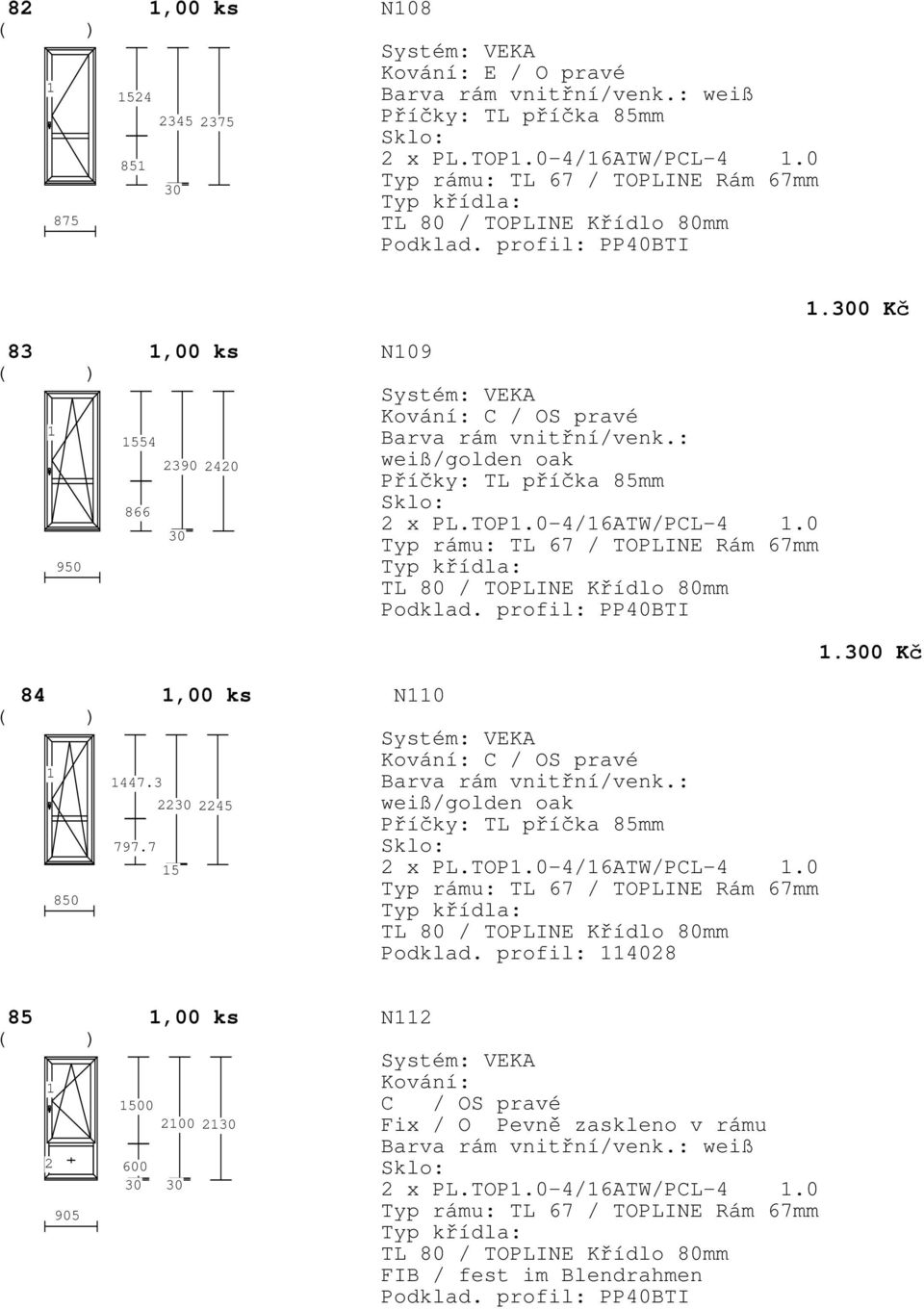 0 950 84,00 ks N0 C / OS pravé 447.3 22 2245 797.7 5 2 x PL.TOP.0-4/6ATW/PCL-4.