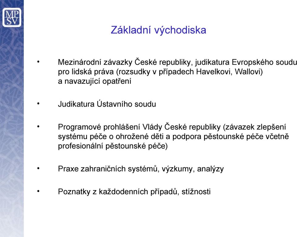 prohlášení Vlády České republiky (závazek zlepšení systému péče o ohrožené děti a podpora pěstounské péče