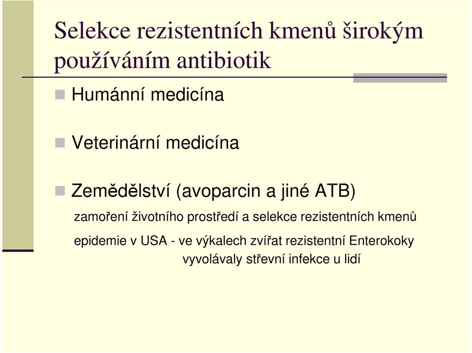 zamoření životního prostředí a selekce rezistentních kmenů epidemie v