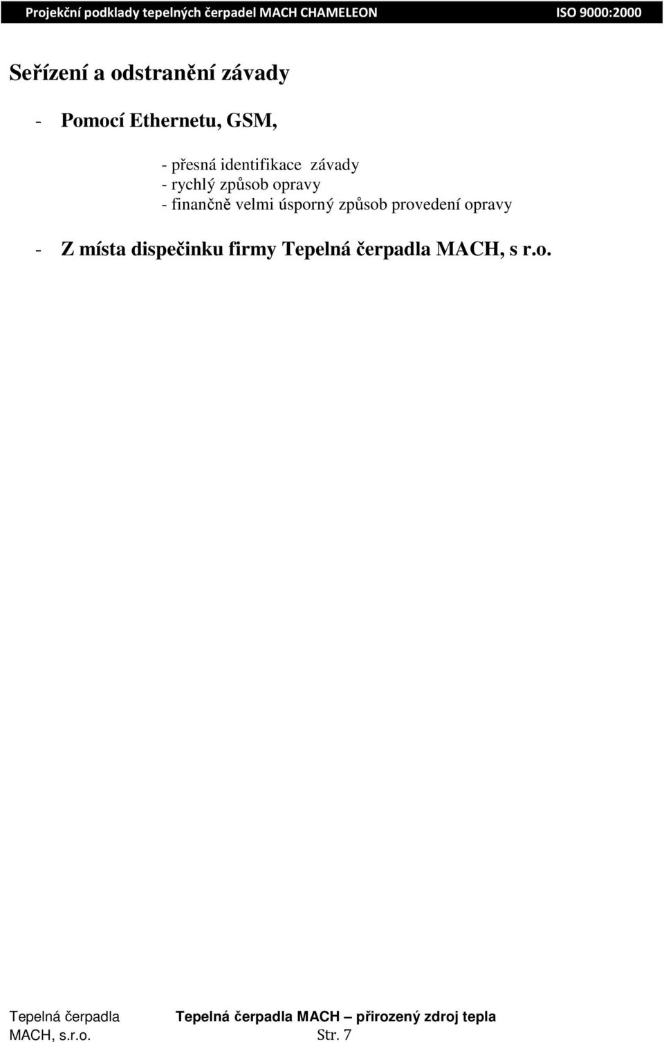finančně velmi úsporný způsob provedení opravy - Z místa